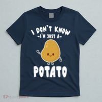 I Don't Know I'm Just A Potato Funny Sarcastic Potato , Potato Lover T-Shirt thumb 5