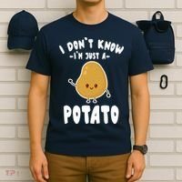 I Don't Know I'm Just A Potato Funny Sarcastic Potato , Potato Lover T-Shirt thumb 6