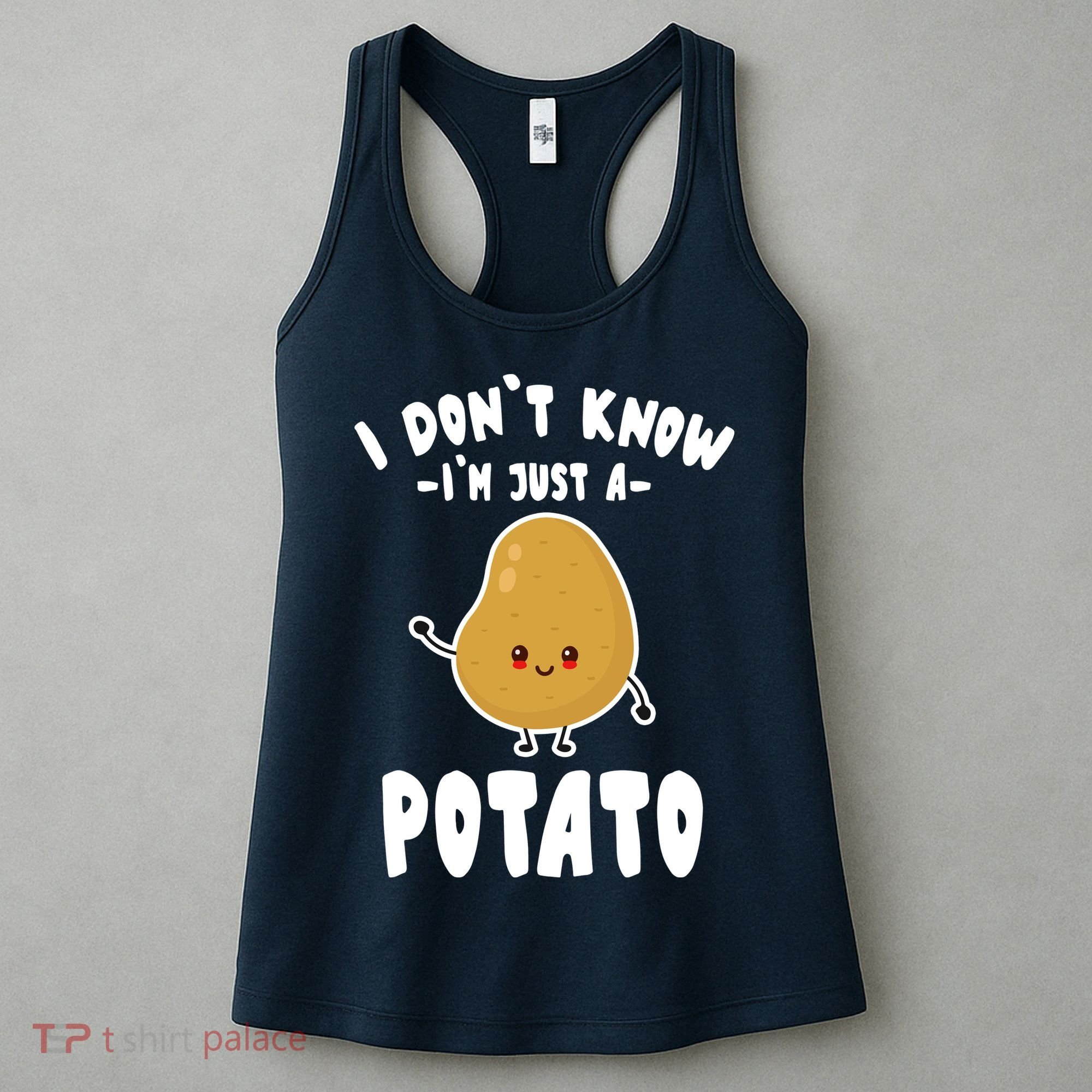 I Don't Know I'm Just A Potato Funny Sarcastic Potato , Potato Lover Women's Tank Top