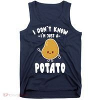 I Don't Know I'm Just A Potato Funny Sarcastic Potato , Potato Lover Tank Top thumb 0