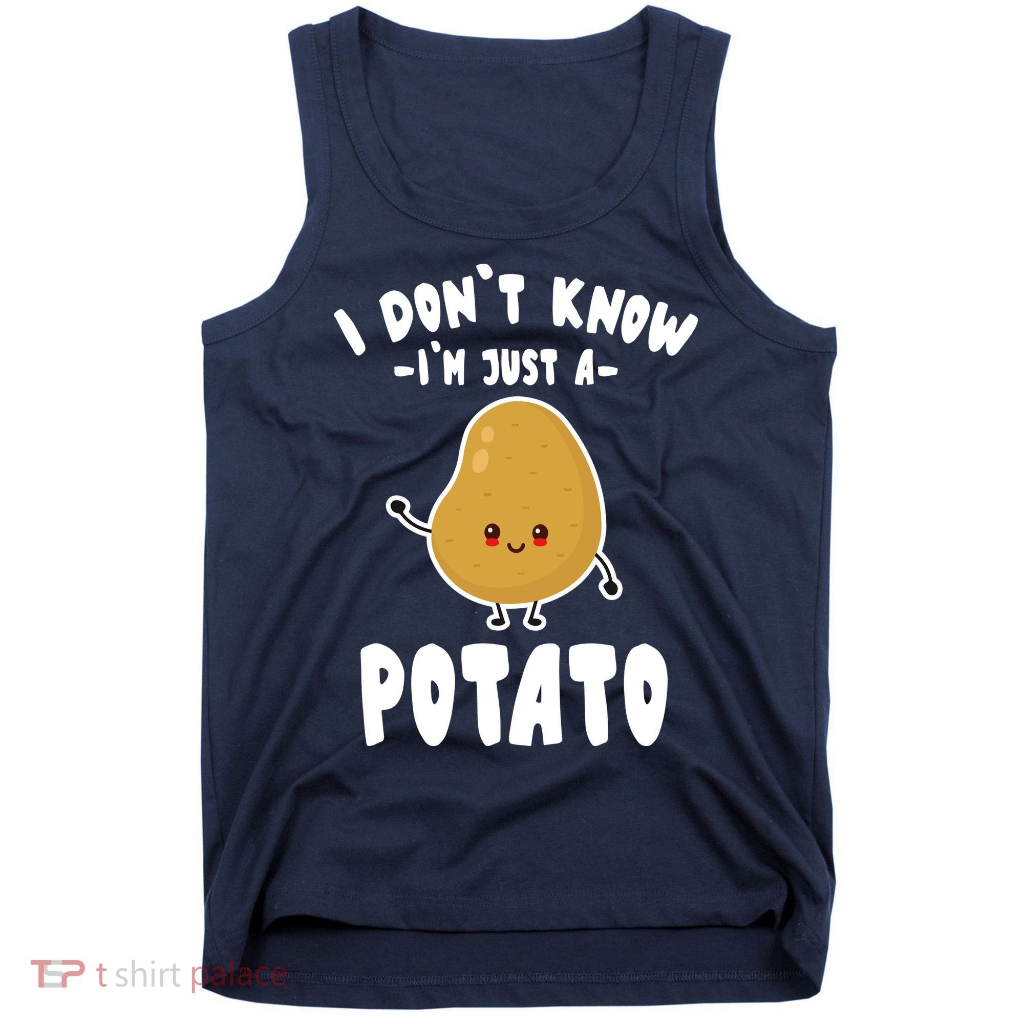 I Don't Know I'm Just A Potato Funny Sarcastic Potato , Potato Lover Tank Top