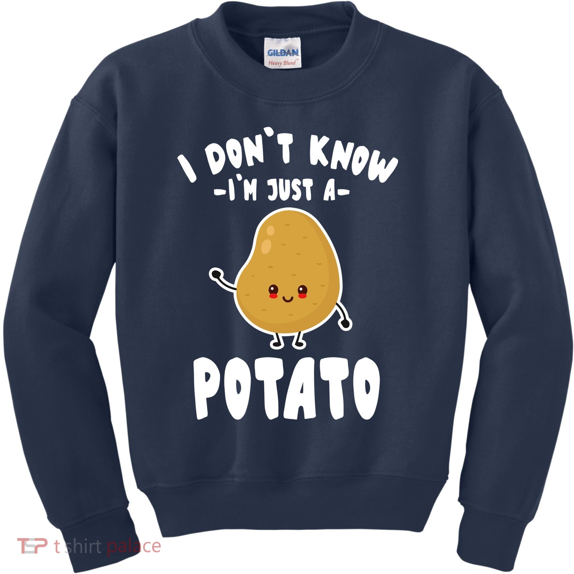 I Don't Know I'm Just A Potato Funny Sarcastic Potato , Potato Lover Kids Sweatshirt