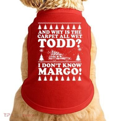 I Dont Know Margo Funny And Why Is The Carpet All Wet Todd Doggie Tank