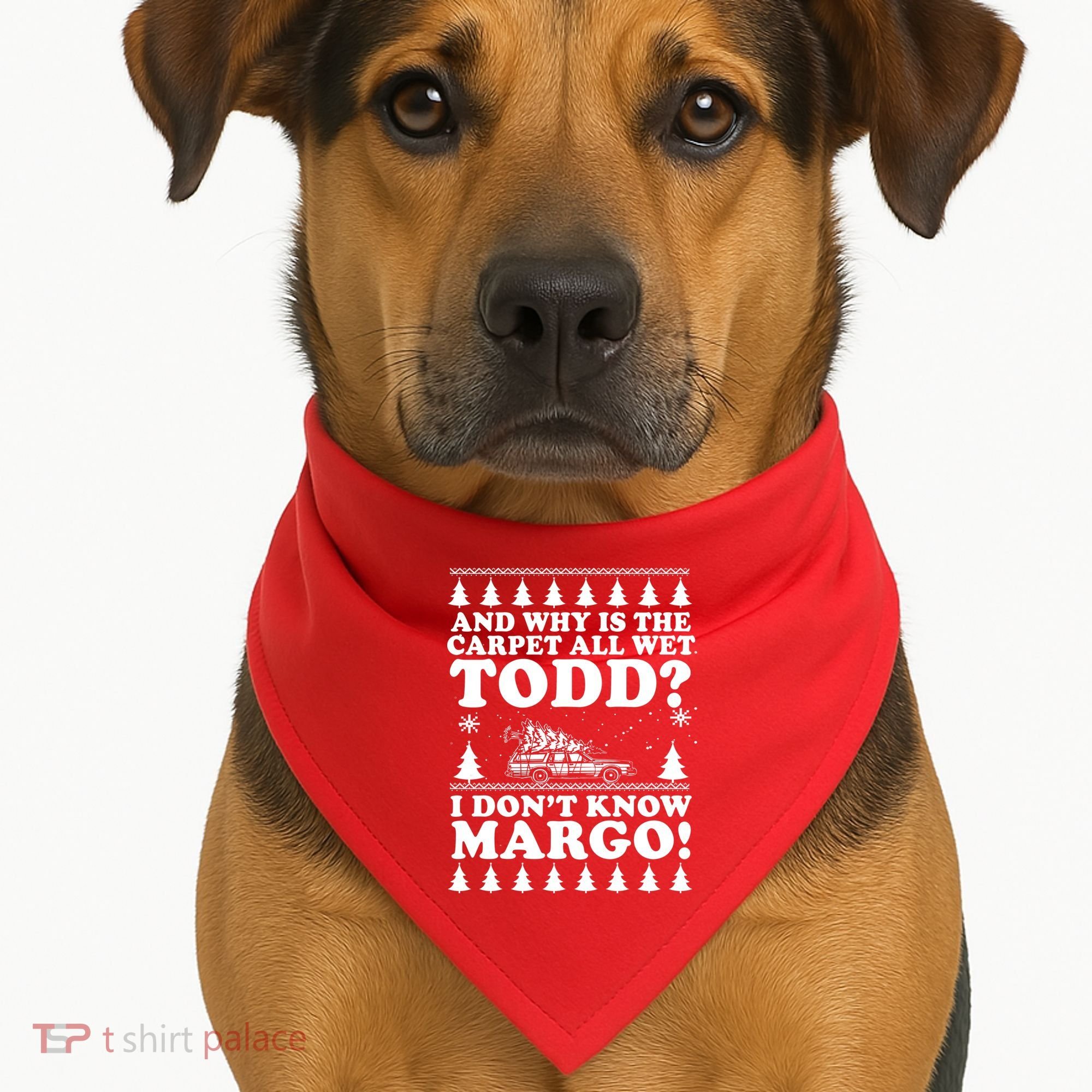 I Dont Know Margo Funny And Why Is The Carpet All Wet Todd USA-Made Doggie Bandana