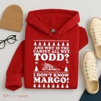 I Dont Know Margo Funny And Why Is The Carpet All Wet Todd Hoodie thumb 4