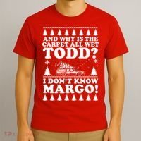 I Dont Know Margo Funny And Why Is The Carpet All Wet Todd T-Shirt thumb 3