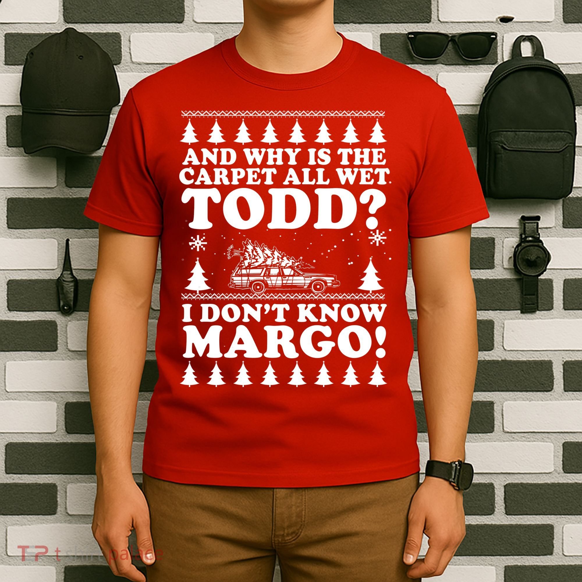 I Dont Know Margo Funny And Why Is The Carpet All Wet Todd T-Shirt