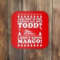 I Dont Know Margo Funny And Why Is The Carpet All Wet Todd Coaster thumb 0