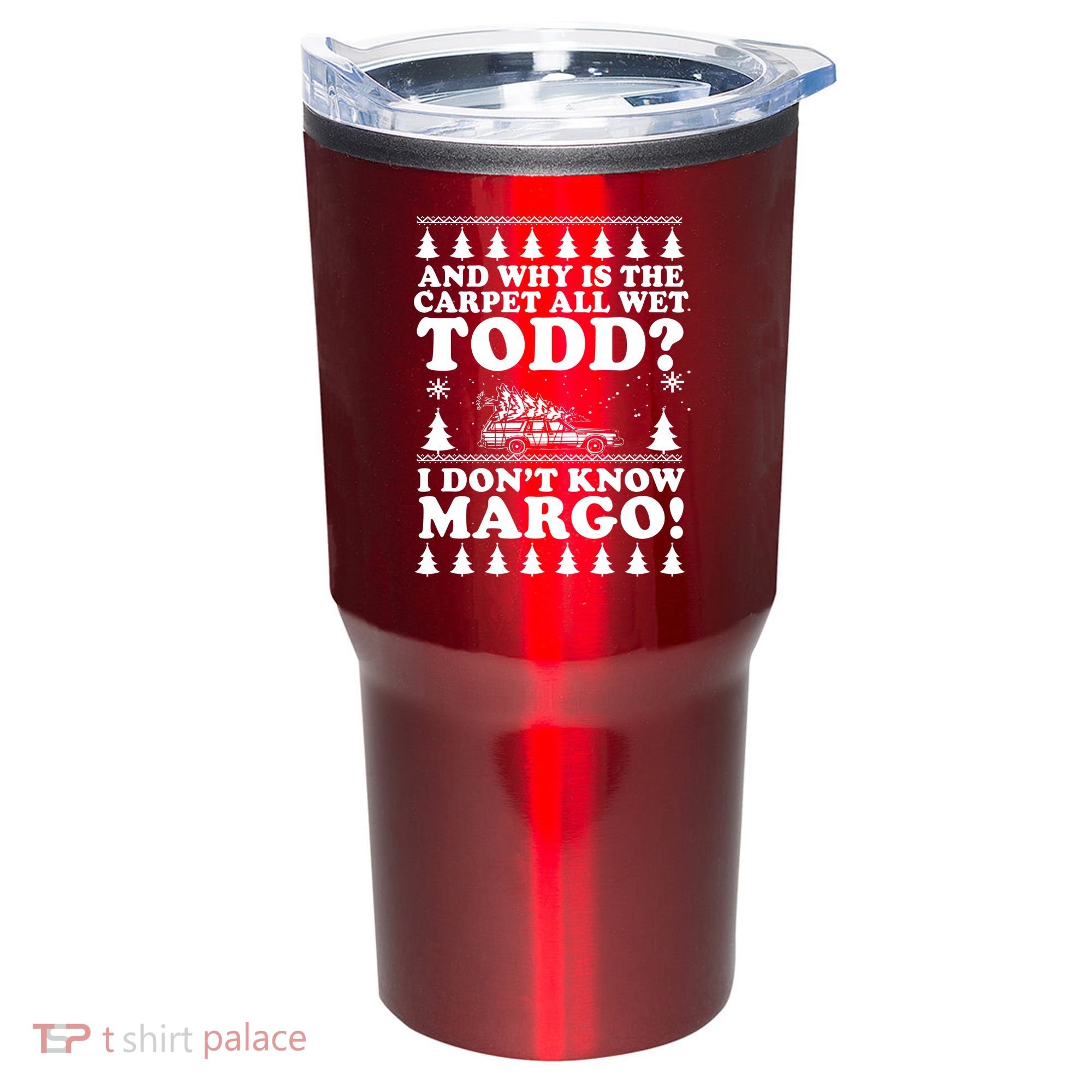 I Dont Know Margo Funny And Why Is The Carpet All Wet Todd Tumbler