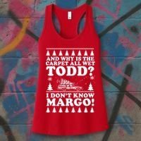 I Dont Know Margo Funny And Why Is The Carpet All Wet Todd Women's Tank Top thumb 3