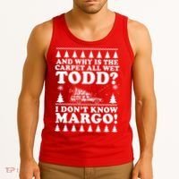 I Dont Know Margo Funny And Why Is The Carpet All Wet Todd Tank Top thumb 3