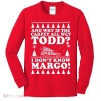 I Dont Know Margo Funny And Why Is The Carpet All Wet Todd Kids Long Sleeve Shirt thumb 0
