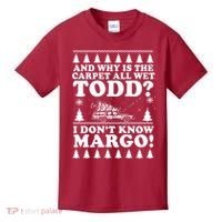 I Dont Know Margo Funny And Why Is The Carpet All Wet Todd Kids T-Shirt thumb 0