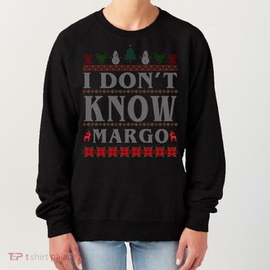 I Don't Know Margo Funny Ugly Christmas Women's Sweatshirt