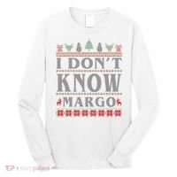 I Don't Know Margo Funny Ugly Christmas Long Sleeve Shirt thumb 0