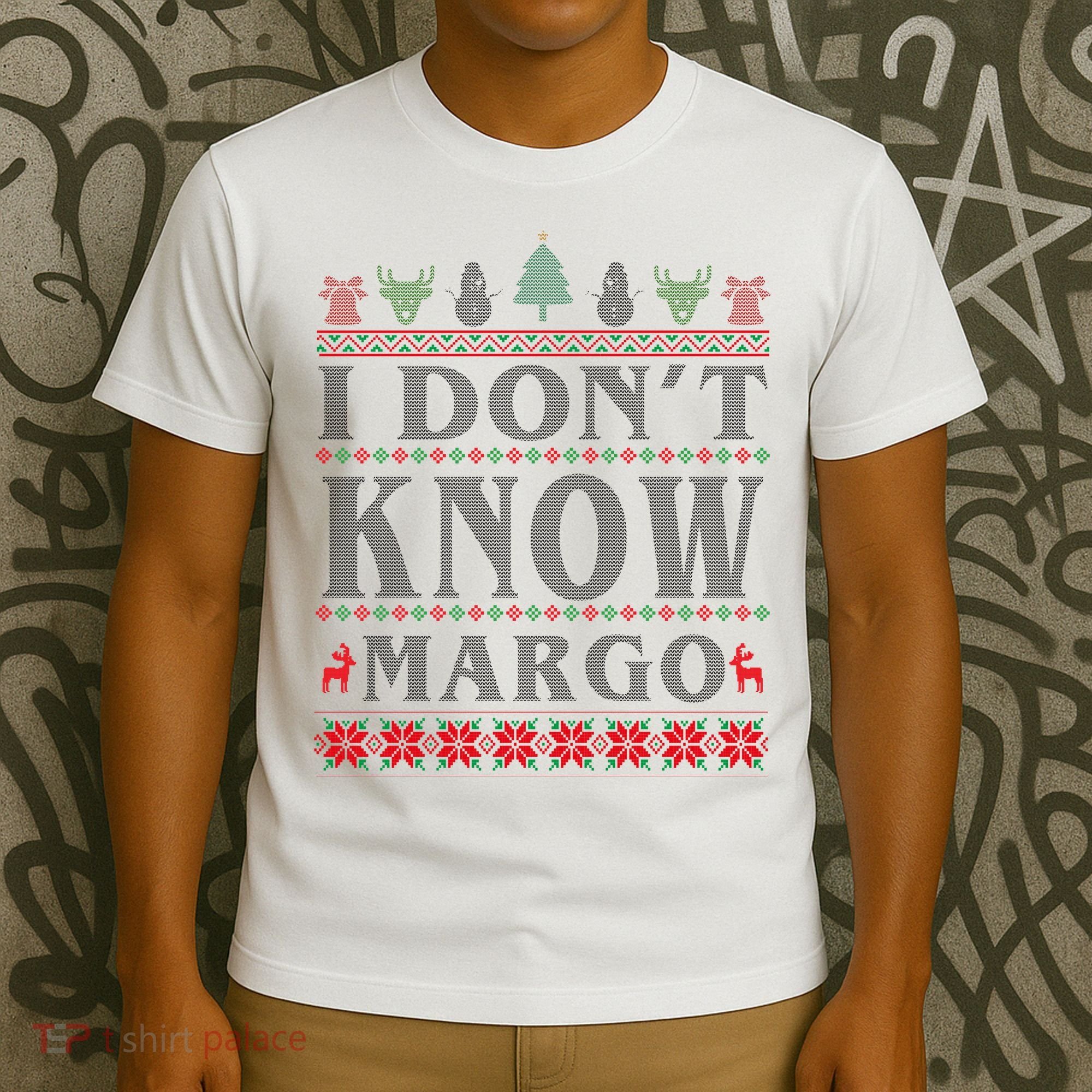 I Don't Know Margo Funny Ugly Christmas T-Shirt