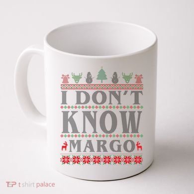 I Don't Know Margo Funny Ugly Christmas Coffee Mug