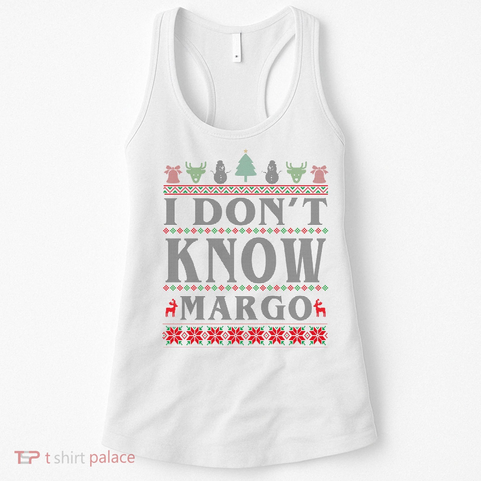I Don't Know Margo Funny Ugly Christmas Women's Tank Top