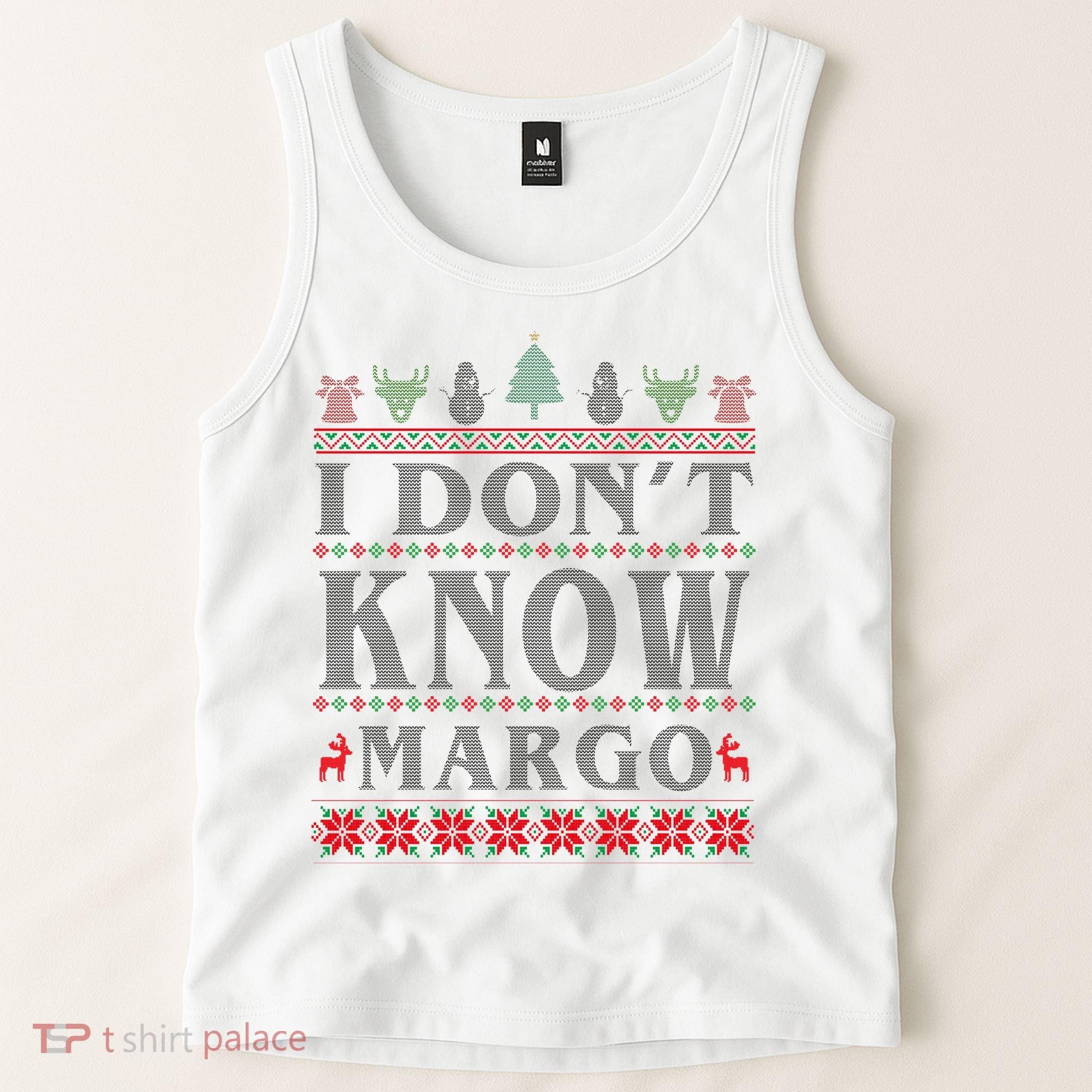 I Don't Know Margo Funny Ugly Christmas Tank Top