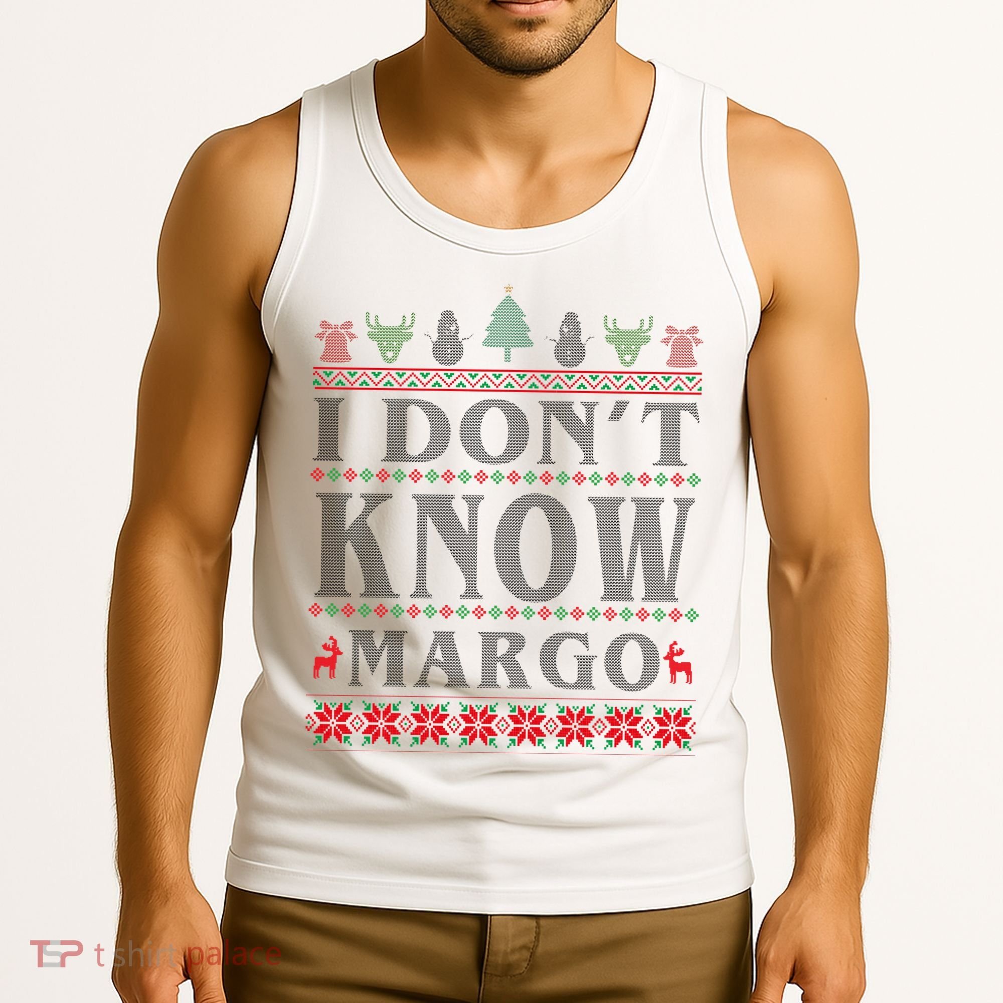 I Don't Know Margo Funny Ugly Christmas Tank Top