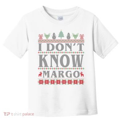 I Don't Know Margo Funny Ugly Christmas Toddler T-Shirt
