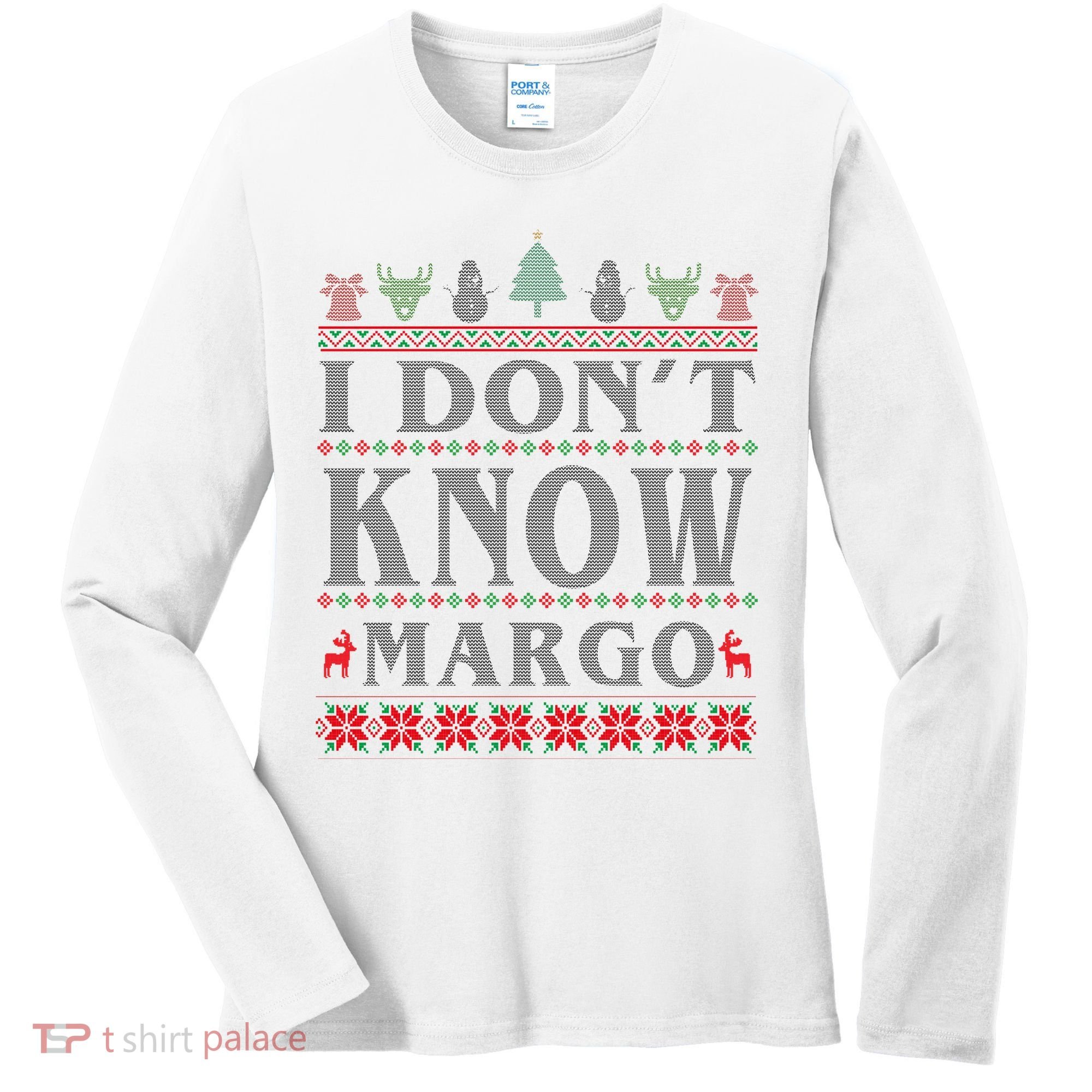 I Don't Know Margo Funny Ugly Christmas Women's Long Sleeve Shirt