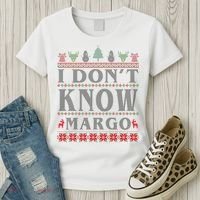 I Don't Know Margo Funny Ugly Christmas Women's T-Shirt thumb 3