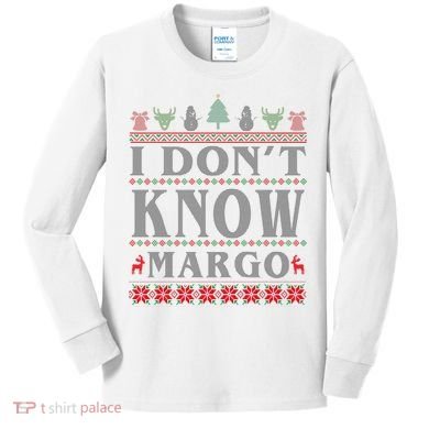 I Don't Know Margo Funny Ugly Christmas Kids Long Sleeve Shirt