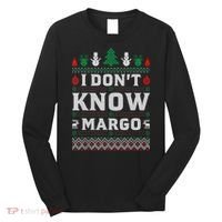 I Don'T Know Margo Funny Christmas Vacation Long Sleeve Shirt thumb 0