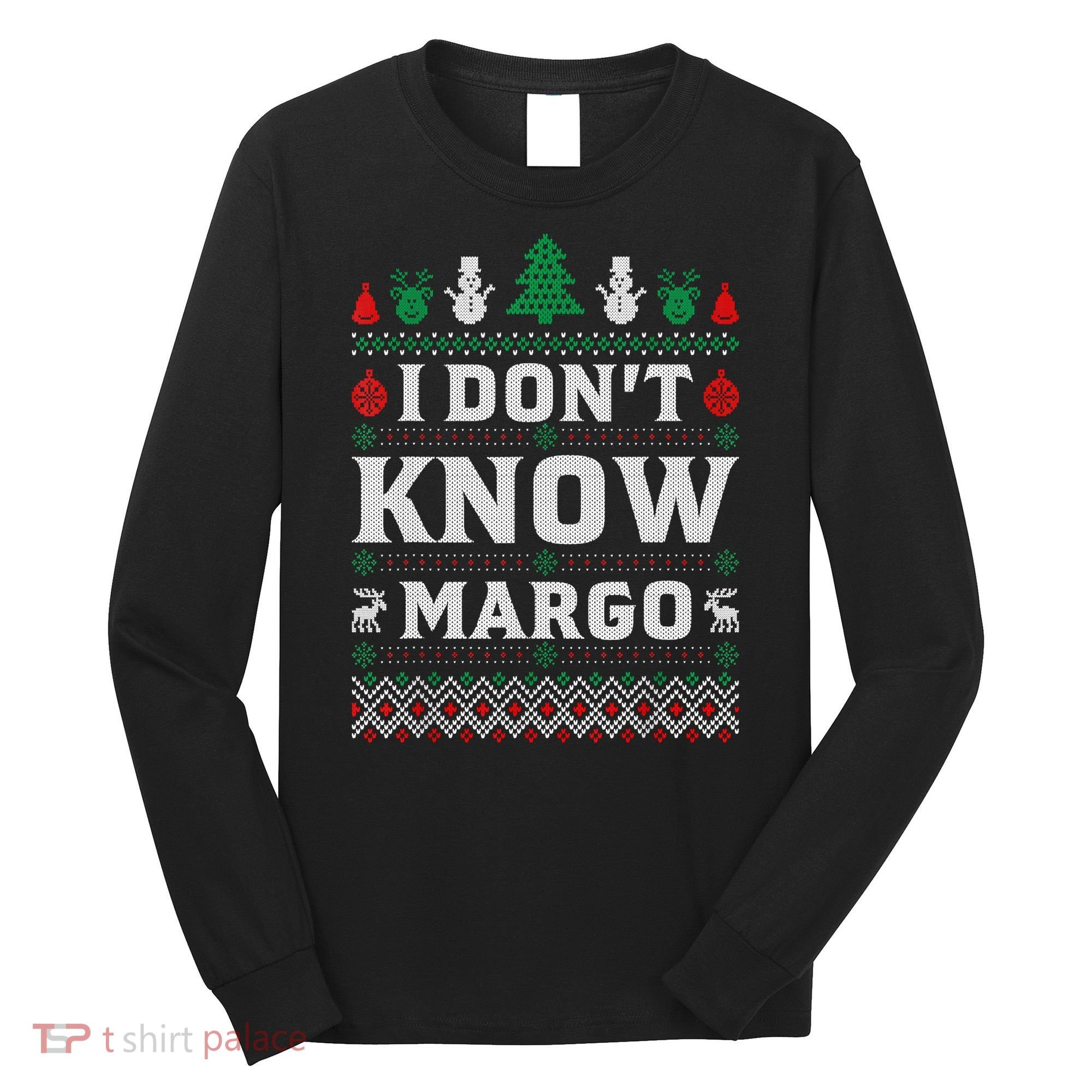 I Don'T Know Margo Funny Christmas Vacation Long Sleeve Shirt