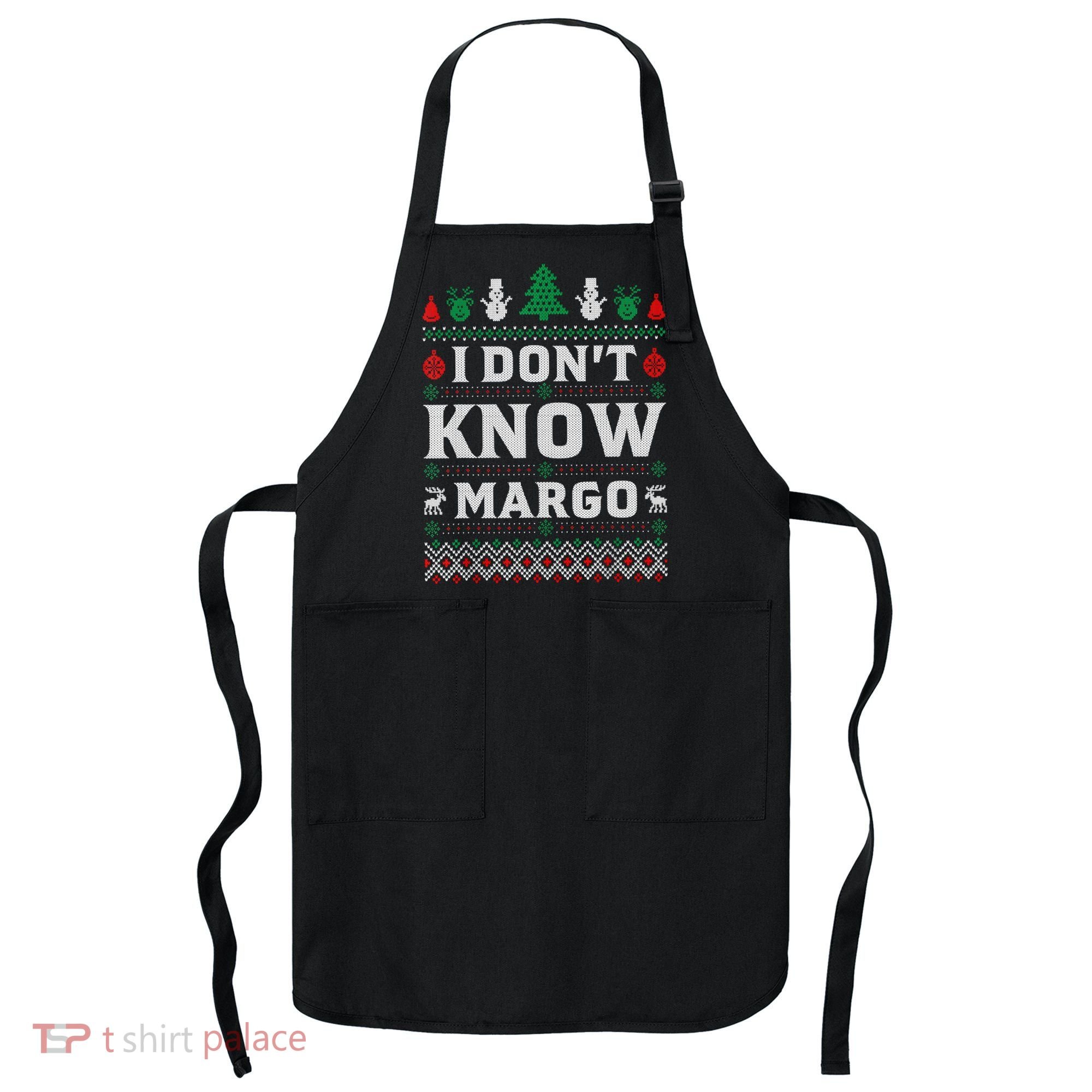 I Don'T Know Margo Funny Christmas Vacation Apron