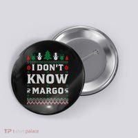I Don'T Know Margo Funny Christmas Vacation Button thumb 0