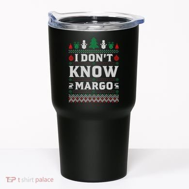 I Don'T Know Margo Funny Christmas Vacation Tumbler