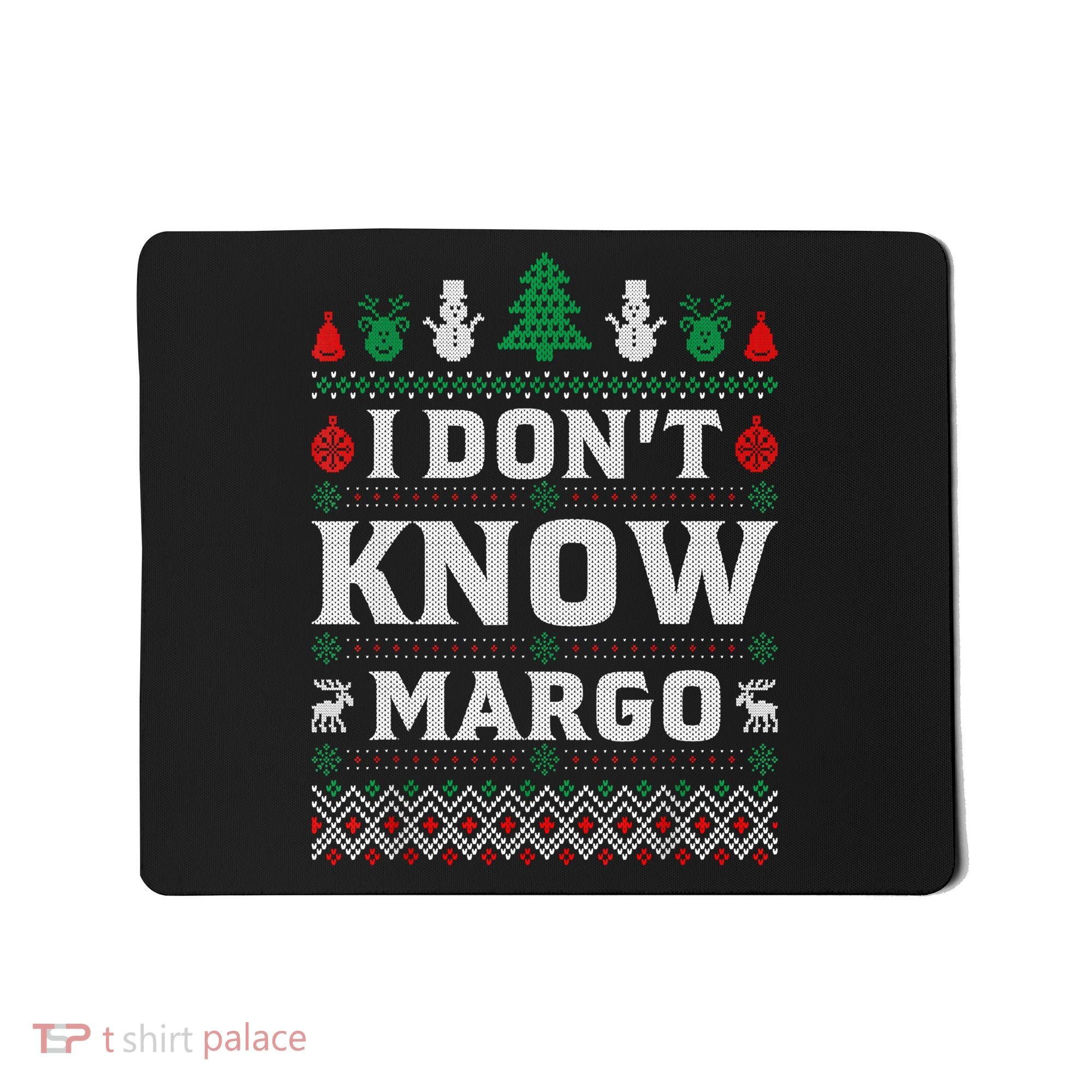 I Don'T Know Margo Funny Christmas Vacation Mousepad