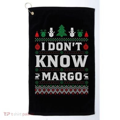I Don'T Know Margo Funny Christmas Vacation Golf Towel