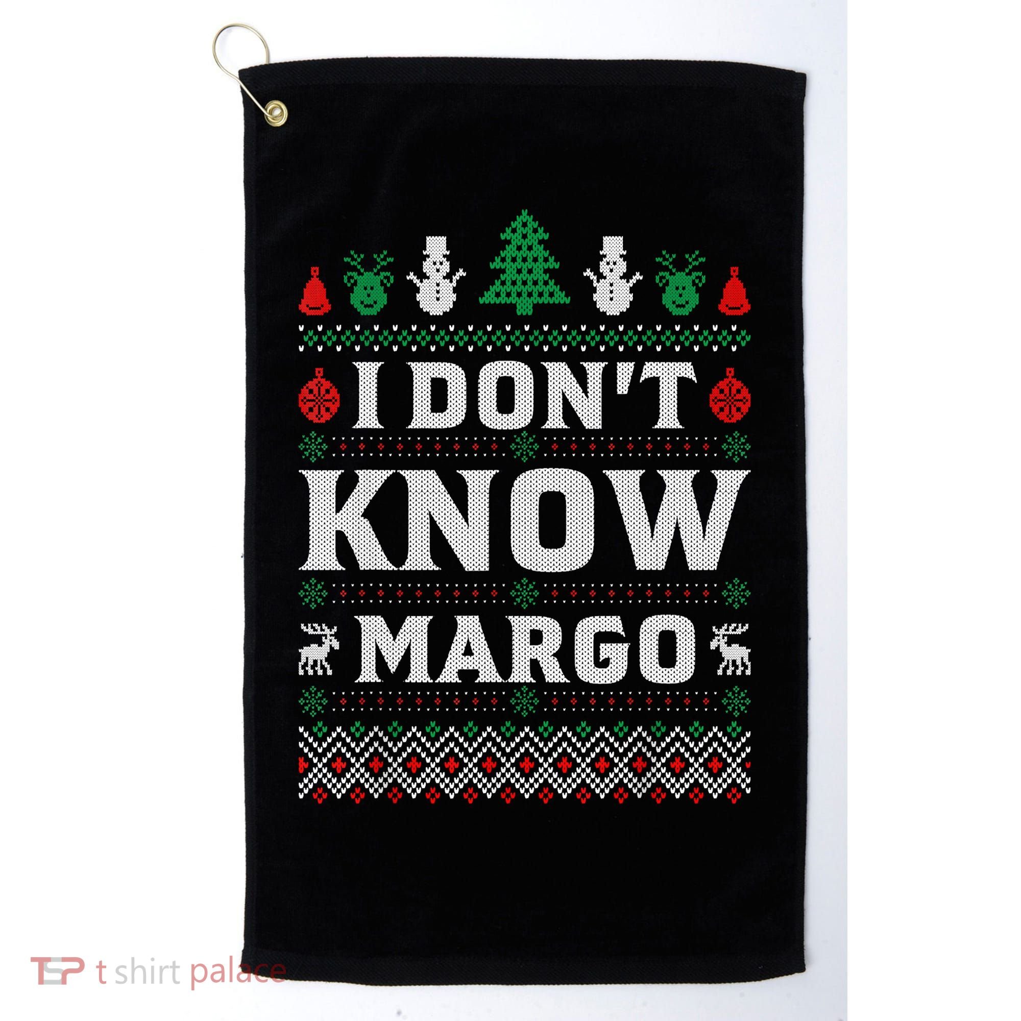 I Don'T Know Margo Funny Christmas Vacation Golf Towel