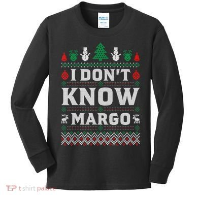 I Don'T Know Margo Funny Christmas Vacation Kids Long Sleeve Shirt