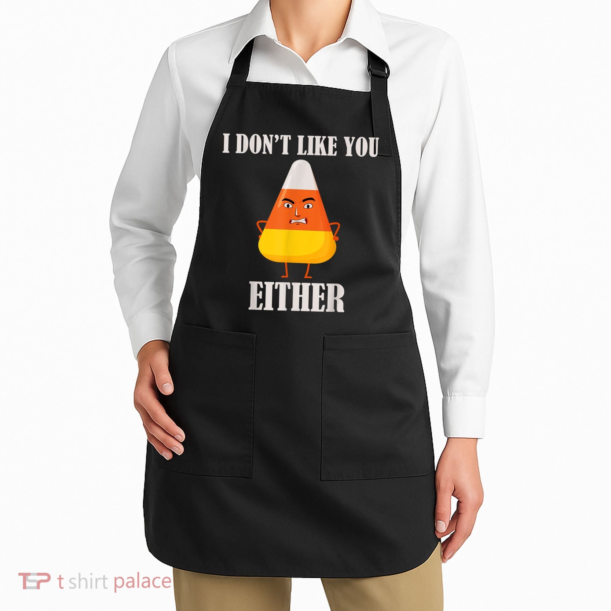 I Don't Like You Either Funny Halloween Candy Corn Apron