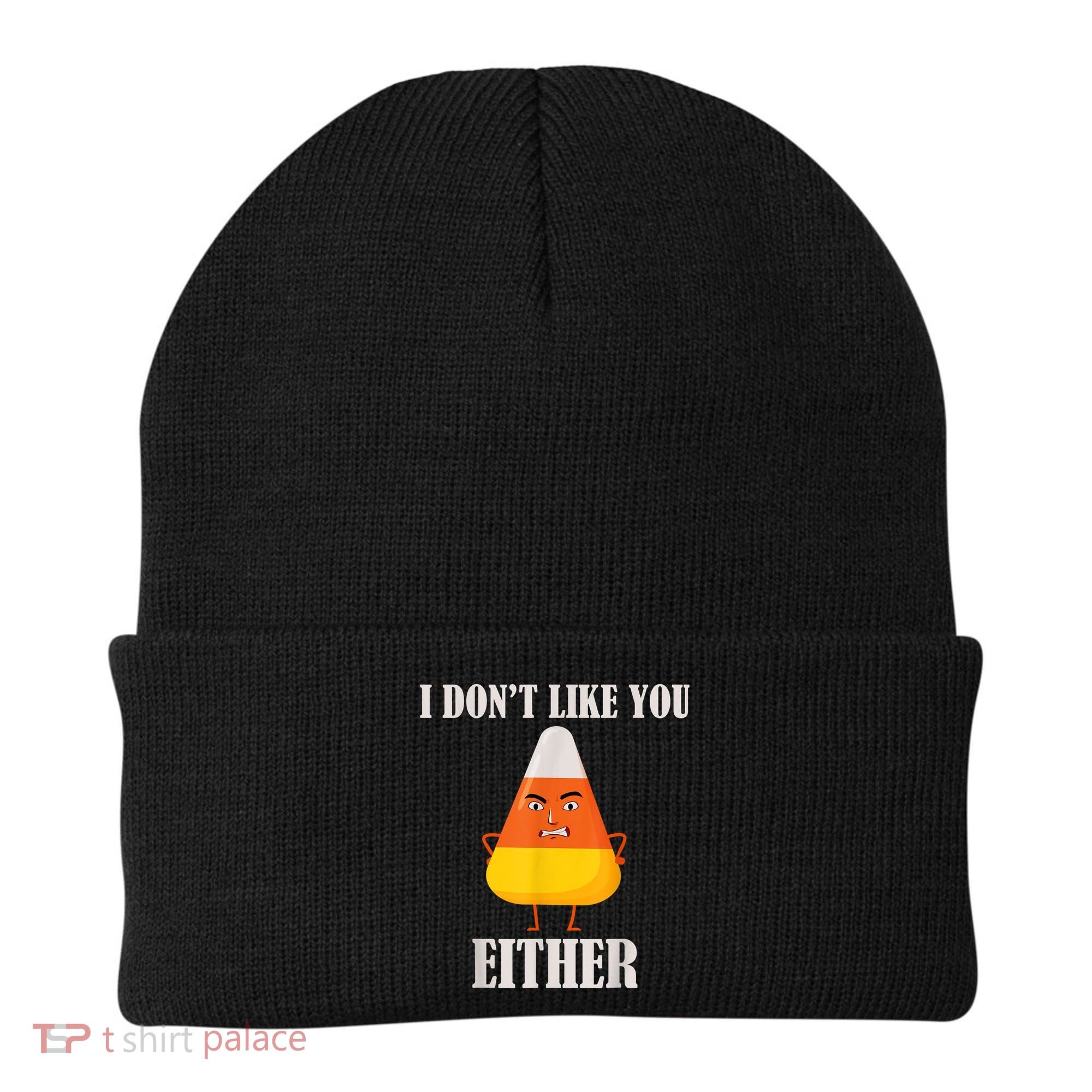 I Don't Like You Either Funny Halloween Candy Corn Beanie