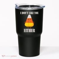 I Don't Like You Either Funny Halloween Candy Corn Tumbler thumb 0