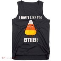 I Don't Like You Either Funny Halloween Candy Corn Tank Top thumb 0
