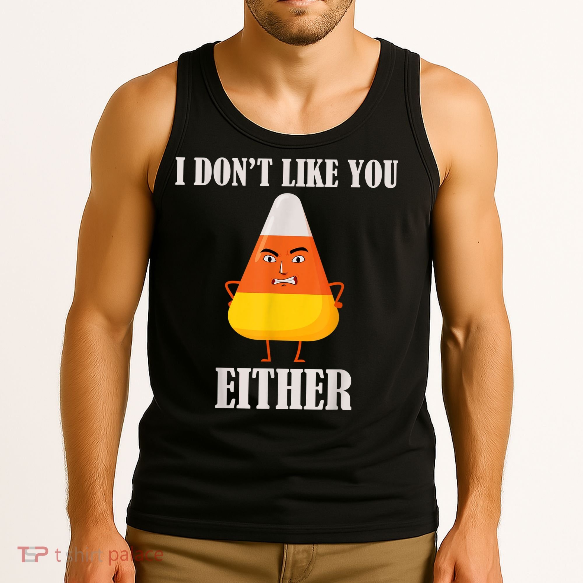 I Don't Like You Either Funny Halloween Candy Corn Tank Top