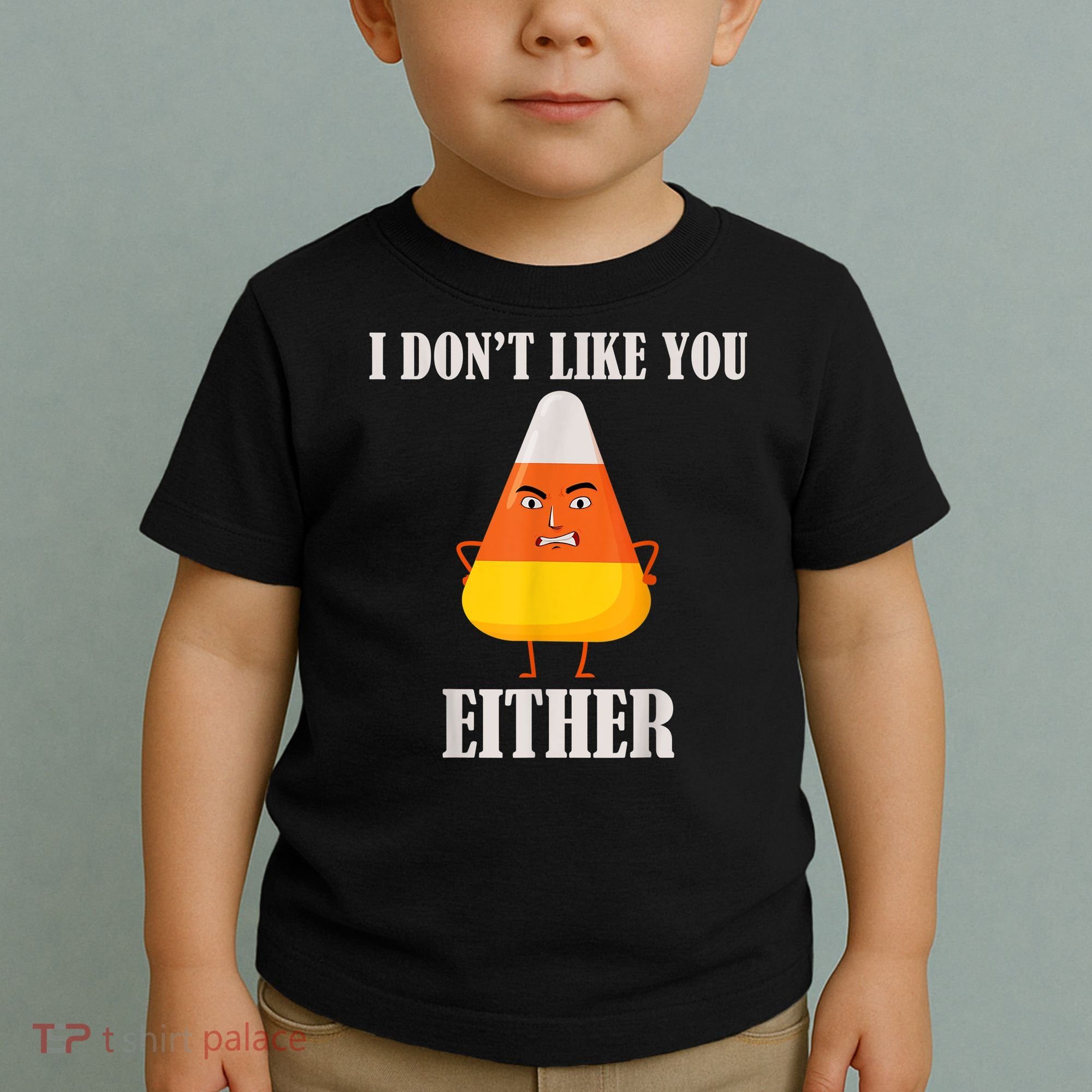 I Don't Like You Either Funny Halloween Candy Corn Toddler T-Shirt