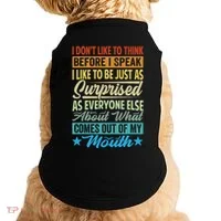 I DonT Like To Think Before I Speak Doggie Tank thumb 0