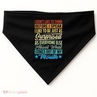 I DonT Like To Think Before I Speak USA-Made Doggie Bandana thumb 0