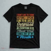 I DonT Like To Think Before I Speak T-Shirt thumb 5