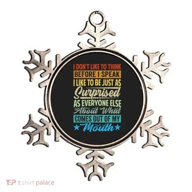 I DonT Like To Think Before I Speak Ornament
