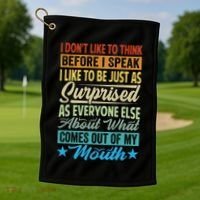 I DonT Like To Think Before I Speak Golf Towel thumb 1