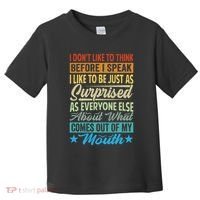 I DonT Like To Think Before I Speak Toddler T-Shirt thumb 0