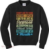 I DonT Like To Think Before I Speak Kids Sweatshirt thumb 0